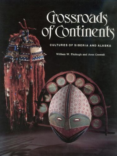 9780874744422: Crossroads of Continents: Cultures of Siberia and Alaska