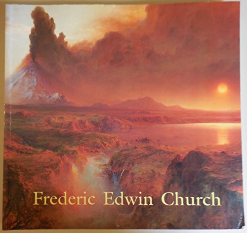 FREDERIC EDWIN CHURCH CL (9780874744583) by Kelly, Franklin; Gould, Stephen Jay; Ryan, James Anthony; Rindge, Debora