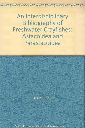 Stock image for An Interdisciplinary Bibliography of Freshwater Crayfishes for sale by Bingo Used Books