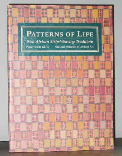 Stock image for Patterns of Life: West African Strip-Weaving Traditions for sale by Michigander Books