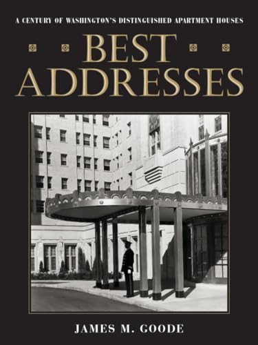 Stock image for Best Addresses: A Century of Washington's Distinguished Apartment Houses for sale by ThriftBooks-Dallas