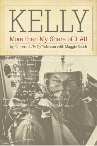 Kelly: More Than My Share of It All (9780874744910) by Clarence L. "Kelly" Johnson