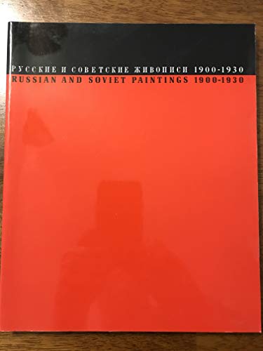 Beispielbild fr Russian and Soviet Paintings, Nineteen Hundred to Nineteen Thirty : Selections from the State Tretyakov Gallery, Moscow and the State Russian Museum, Leningrad zum Verkauf von Better World Books