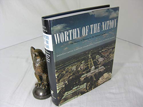 Stock image for Worthy of the Nation: The History of Planning for the National Capital for sale by Weller Book Works, A.B.A.A.