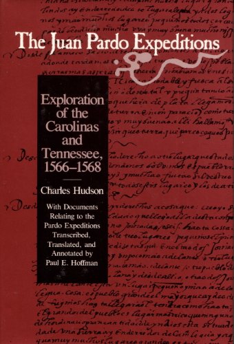 Juan Pardo Expeditions: Exploration of the Carolinas and Tennessee, 1566-1568 (9780874744989) by Hudson, Charles M.; Hoffman, Paul E.