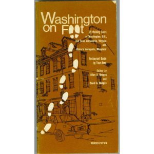 Beispielbild fr Washington on Foot: 25 Walking Tours of Washington, D.C., Old Town Alexandria, Virginia, and Historic Annapolis, Maryland zum Verkauf von Wonder Book