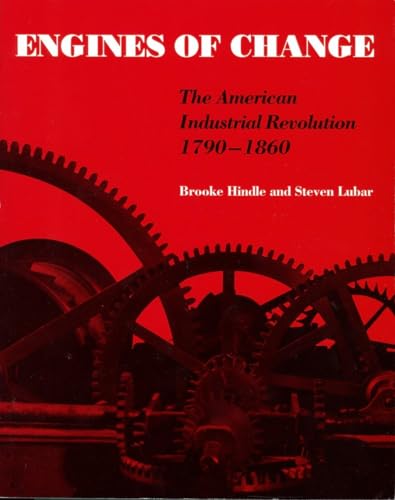 Beispielbild fr Engines of Change : The American Industrial Revolution, 1790-1860 zum Verkauf von Better World Books