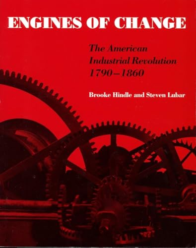 Stock image for Engines of Change : The American Industrial Revolution, 1790-1860 for sale by Better World Books