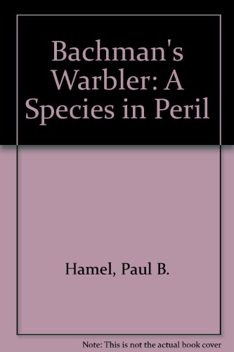 9780874745450: Bachman's Warbler: A Species in Peril
