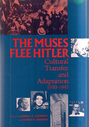 9780874745542: The Muses Flee Hitler: Cultural Transfer and Adaptation, 1930-1945