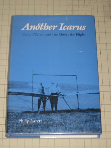 Beispielbild fr ANOTHER ICARUS: PERCY PILCHER AND THE QUEST FOR FLIGHT zum Verkauf von Hoffman Books,  ABAA, IOBA