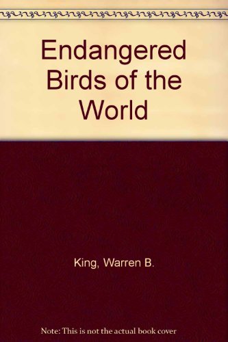 Imagen de archivo de Endangered Birds of the World : The ICBP Bird Red Data Book a la venta por Trumpington Fine Books Limited