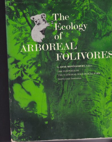 The Ecology of Arboreal Folivores (The Symposia of the National Zoological Park)