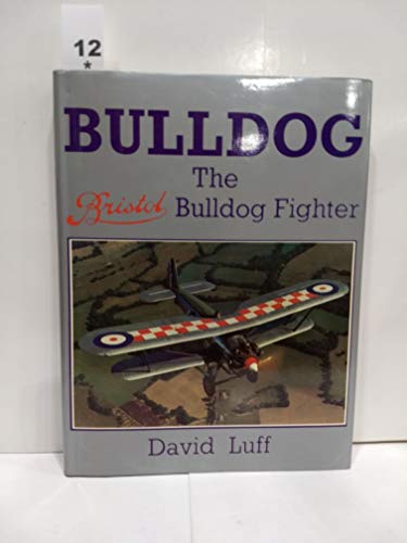 Bulldog - The Bristol Bulldog Fighter