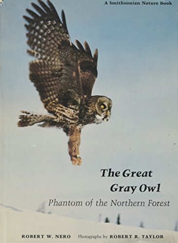 Imagen de archivo de The Great Gray Owl : Phantom of the Northern Forest a la venta por Better World Books