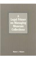 9780874746976: A Legal Primer on Managing Museum Collections