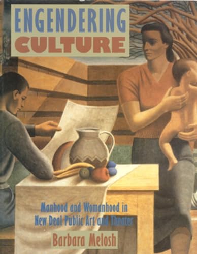 Imagen de archivo de Engendering Culture: Manhood and Womanhood In New Deal Public Art and Theater a la venta por Save With Sam