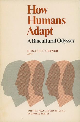 Stock image for How Humans Adapt: A Biocultural Odyssey (Smithsonian International Symposia Series) for sale by Ergodebooks