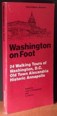 Stock image for Washington on Foot: 24 Walking Tours of Washington, D.C., Old Town Alexandria, Virginia, and Historic Annapolis, Maryland for sale by Wonder Book