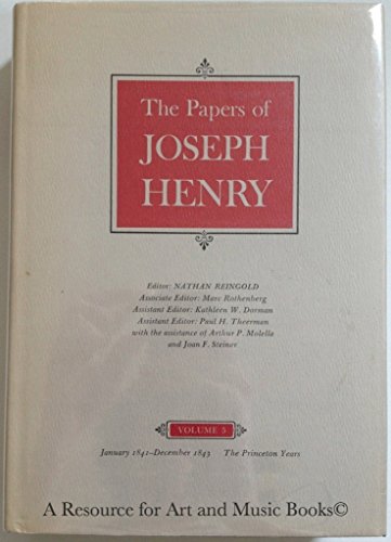 Imagen de archivo de The Papers of Joseph Henry, Vol. 5: January 1841-December 1843: The Princeton Years a la venta por Midtown Scholar Bookstore