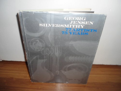 Stock image for Georg Jensen Silversmithy: 77 Artists, 75 Years for sale by Karen Wickliff - Books