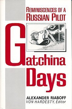 Stock image for Gatchina Days : Reminiscences of a Russian Pilot for sale by Better World Books: West