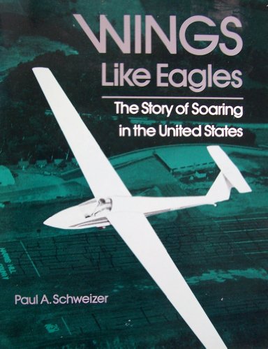 9780874748031: Wings Like Eagles: Story of Soaring in the United States of America