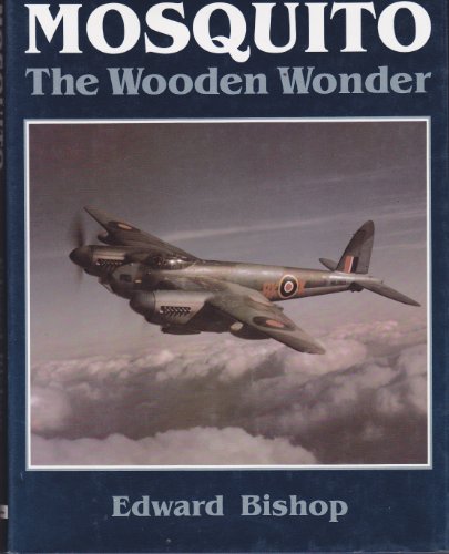 Mosquito: The Wooden Wonder (9780874748178) by Bishop, Edward