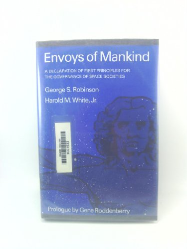 Envoys of Mankind: A Declaration of First Principles for the Governance of Space Societies