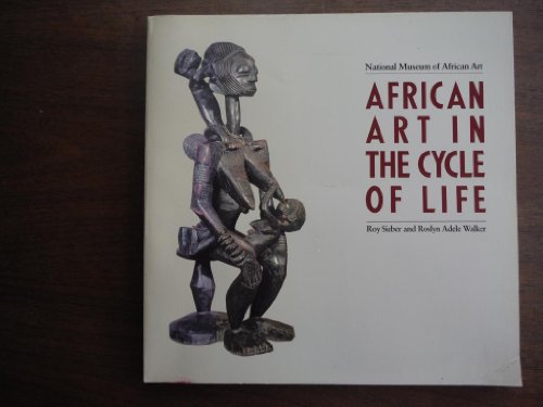 Beispielbild fr African Art in the Cycle of Life zum Verkauf von Wonder Book