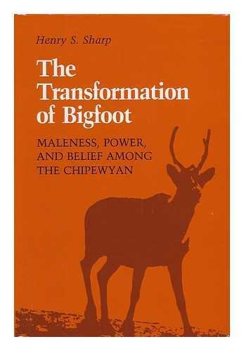 Stock image for The Transformation of Bigfoot: Maleness, Power and Belief Among the Chipewyan (Smithsonian series in ethnographic inquiry) for sale by John M. Gram