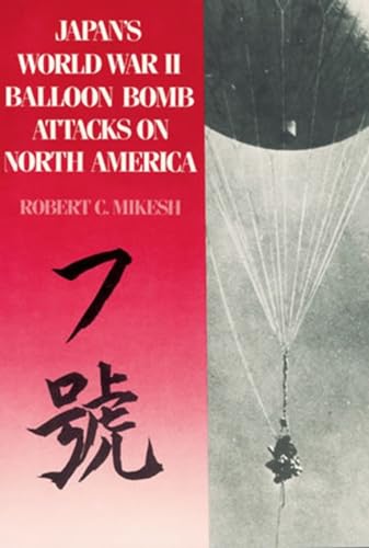 Beispielbild fr Japan's World War II Balloon Bomb Attacks on North America zum Verkauf von ThriftBooks-Atlanta