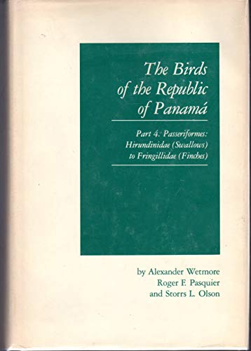 9780874749564: Passeriformes, Suborder Passeres, Hirundinidae (Swallows) to Fringillidae (Finches) (Pt. 4) (Birds of the Republic of Panama)