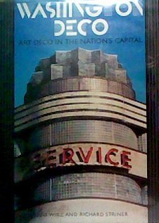 Beispielbild fr Washington Deco : Art Deco Design in the Nation's Capital zum Verkauf von Better World Books