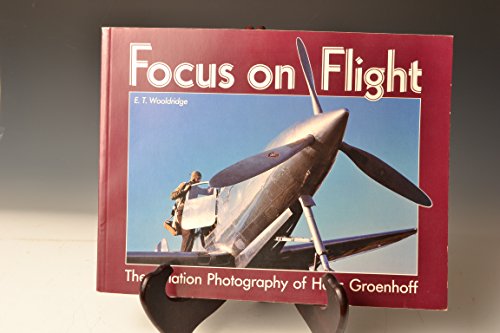 Beispielbild fr Focus on Flight, The Aviation Photography of Hans Groenhoff zum Verkauf von COLLINS BOOKS