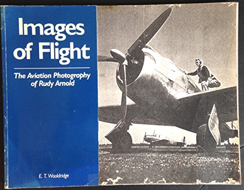 Beispielbild fr Images of Flight: The Aviation Photography of Rudy Arnold zum Verkauf von Ashworth Books