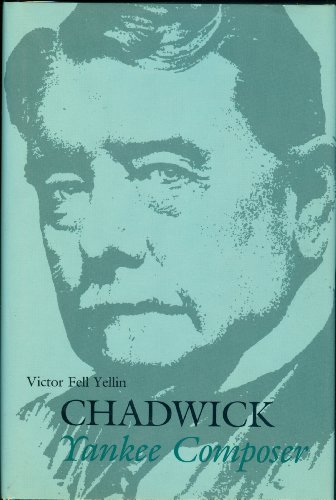 Beispielbild fr Chadwick: Yankee Composer (Smithsonian Studies of American Musicians) zum Verkauf von BooksRun