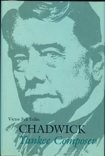 Chadwick: Yankee Composer (Smithsonian Studies of American Musicians)