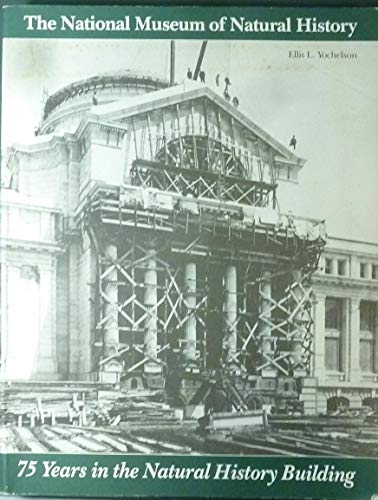 Beispielbild fr The National Museum of Natural History: 75 Years in the Natural History Building zum Verkauf von Wonder Book