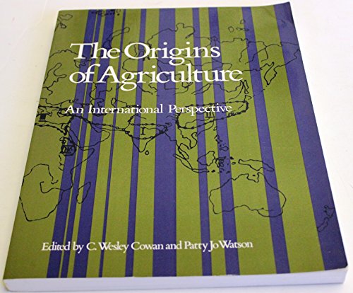 Beispielbild fr THE ORIGINS OF AGRICULTURE: An International Perspective (Smithsonian Series in Archaeological Inquiry) zum Verkauf von Wonder Book