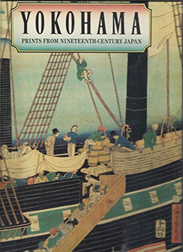 Beispielbild fr Yokohama: Prints from Nineteenth-Century Japan zum Verkauf von Books From California