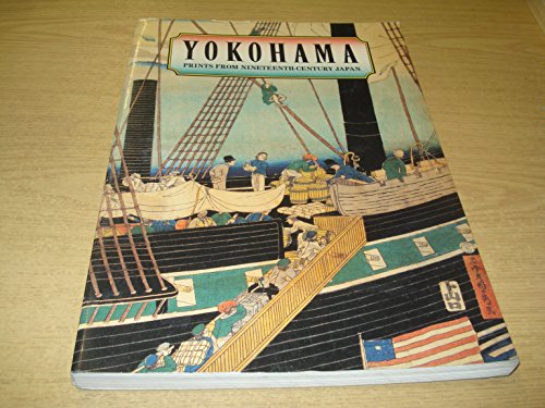 Beispielbild fr Yokohama: Prints From Nineteenth Century Japan zum Verkauf von Open Books