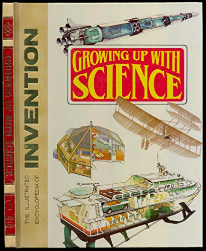 Growing Up with Science: The Illustrated Encyclopedia of Invention, Vol. 15