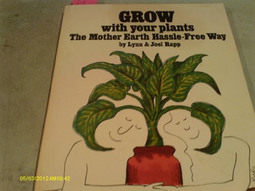 9780874770292: Grow With Your Plants: The Mother Earth Hassle-Free Way