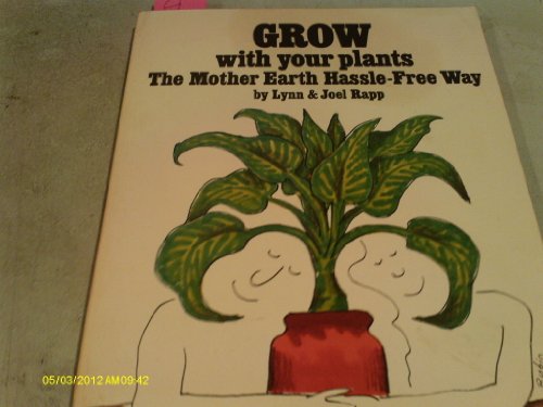 Stock image for Grow With Your Plants: The Mother Earth Hassle-Free Way for sale by ThriftBooks-Dallas