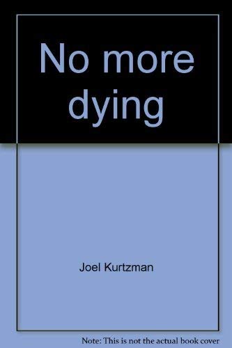 Beispielbild fr No More Dying : The Conquest of Aging and the Extension of Human Life zum Verkauf von Better World Books