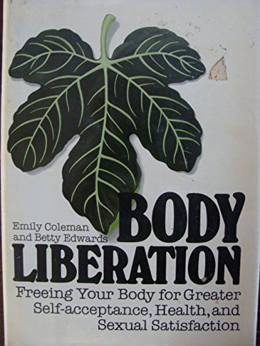 Body Liberation (9780874770599) by Coleman, Emily; Edwards, Betty