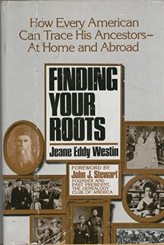 Stock image for Finding Your Roots : How to Trace Your Ancestors at Home and Abroad for sale by Thomas F. Pesce'