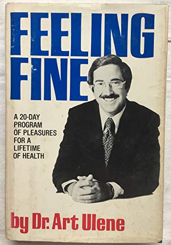 9780874770629: Feeling Fine; a 20-Day Program of Pleasures for a Lifetime of Health