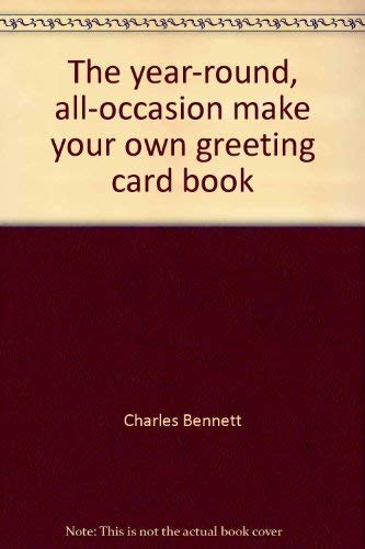 Beispielbild fr The Year-round, All-occasion Make Your Own Greeting Card Book zum Verkauf von Library House Internet Sales